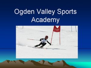 Ogden Valley Sports Academy Mission Ski Academy Year