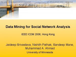 Data Mining for Social Network Analysis IEEE ICDM