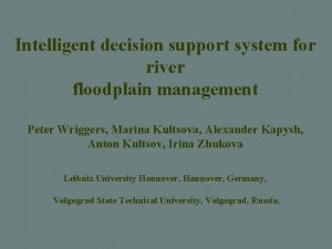 Intelligent decision support system for river floodplain management