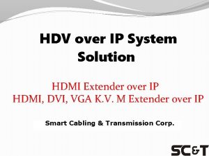 HDV over IP System Solution HDMI Extender over