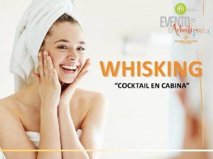 WHISKING COCKTAIL EN CABINA DIAGNOSTICO FACIAL ANATOMA DE