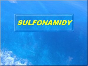 SULFONAMIDY Pierwsza grupa lekw speniajca kryteria rodka skierowanego