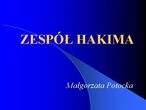 ZESP HAKIMA Magorzata Potocka WODOGOWIE Upoledzenie odpywu lub