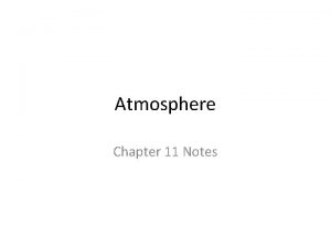 Atmosphere Chapter 11 Notes Composition of the Atmosphere