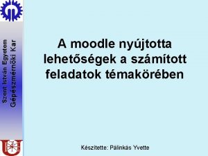 Gpszmrnki Kar Szent Istvn Egyetem A moodle nyjtotta