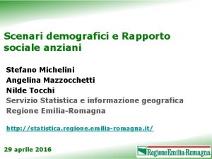 Scenari demografici e Rapporto sociale anziani Stefano Michelini