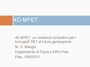 4 DMPET un rivelatore innovativo per I tomografi