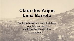 Clara dos Anjos Lima Barreto Contexto histrico e