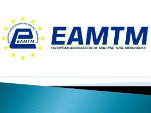 EAMTM Annual General Meeting 2013 Agenda q Welcome