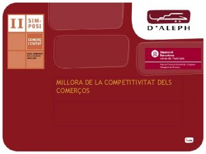 MILLORA DE LA COMPETITIVITAT DELS COMEROS www daleph