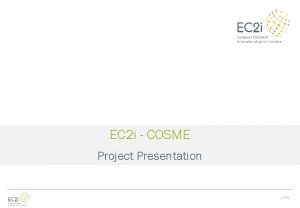 EC 2 i COSME Project Presentation EC 2