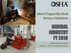 Most Frequently Cited Serious Violations GENERAL INDUSTRY FY