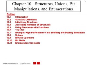 Chapter 10 Structures Unions Bit Manipulations and Enumerations