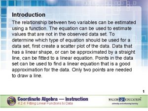 Introduction The relationship between two variables can be