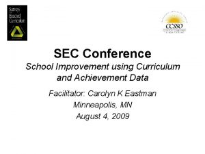 SEC Conference School Improvement using Curriculum and Achievement