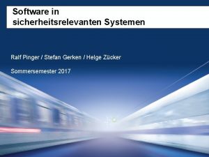 Software in sicherheitsrelevanten Systemen Ralf Pinger Stefan Gerken