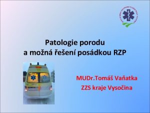 Patologie porodu a mon een posdkou RZP MUDr