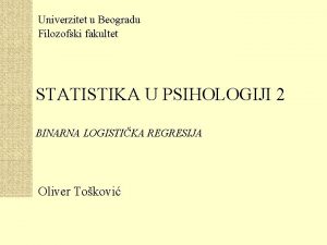 Univerzitet u Beogradu Filozofski fakultet STATISTIKA U PSIHOLOGIJI