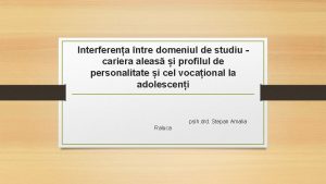 Interferena ntre domeniul de studiu cariera aleas i