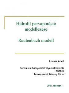 Hidrofil pervaporci modellezse Rautenbach modell Lovsz Anett Kmiai