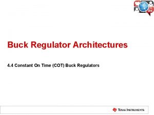 Buck Regulator Architectures 4 4 Constant On Time