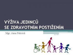 VIVA JEDINC SE ZDRAVOTNM POSTIENM Mgr Jana Petrov