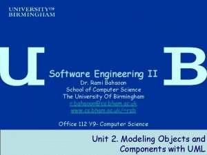 Software Engineering II Dr Rami Bahsoon School of