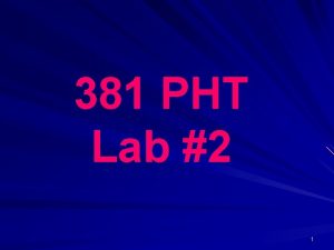 381 PHT Lab 2 1 2 Staining of