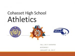 Cohasset High School Athletics FALL 2017 AWARDS ASSEMBLY