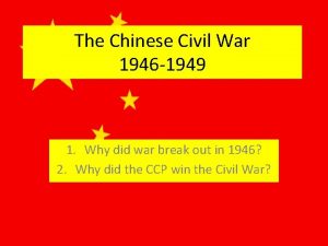 The Chinese Civil War 1946 1949 1 Why