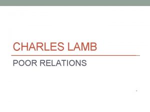 CHARLES LAMB POOR RELATIONS POOR RELATIONS A POOR
