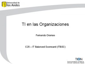 TI en las Organizaciones Fernando Oramas C 25