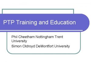 PTP Training and Education Phil Cheetham Nottingham Trent