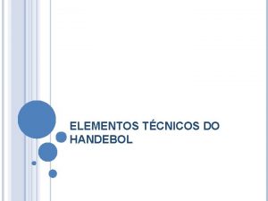 Elementos tecnicos do handebol Elementos tecnicos do handebol