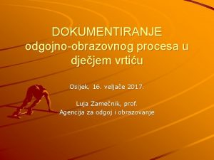 DOKUMENTIRANJE odgojnoobrazovnog procesa u djejem vrtiu Osijek 16