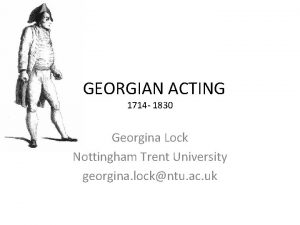 GEORGIAN ACTING 1714 1830 Georgina Lock Nottingham Trent
