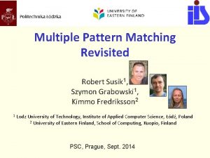 Multiple Pattern Matching Revisited Robert Susik 1 Szymon