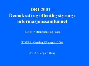 DRI 2001 Demokrati og offentlig styring i informasjonssamfunnet