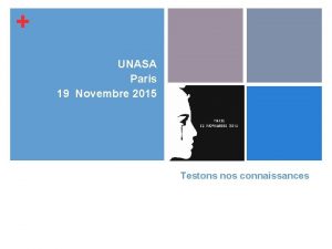UNASA Paris 19 Novembre 2015 Testons nos connaissances