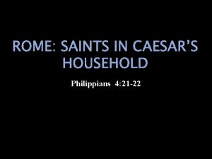 Saints in caesar's household
