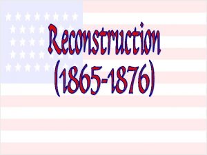 Reconstruction essential questions Reconstruction essential questions