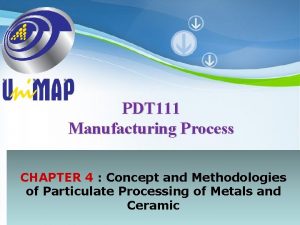 PDT 111 Manufacturing Process CHAPTER 4 Concept and