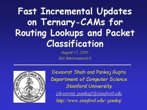 Fast Incremental Updates on TernaryCAMs for Routing Lookups