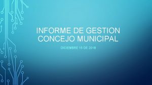 INFORME DE GESTION CONCEJO MUNICIPAL DICIEMBRE 15 DE