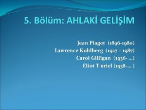 5 Blm AHLAK GELM Jean Piaget 1896 1980