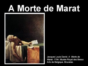 A Morte de Marat Jacques Louis David A