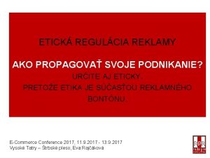 ETICK REGULCIA REKLAMY AKO PROPAGOVA SVOJE PODNIKANIE URITE