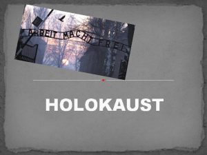 HOLOKAUST Izvorno znaenje Izvorno znaenje pojma holokaust grki