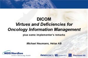 DICOM Virtues and Deficiencies for Oncology Information Management