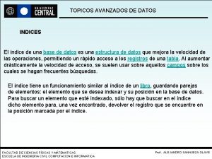 TOPICOS AVANZADOS DE DATOS INDICES El ndice de